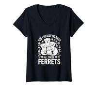 Mujer Hurón Divertido Diciendo Que sí, Realmente Necesito Todos Estos Camiseta Cuello V