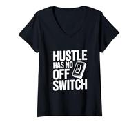 Mujer Hustle Has No Off Switch Cita Motivacional Camiseta Cuello V