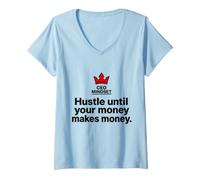 Mujer Hustle hasta Que su Dinero Gane Dinero - CEO Mindset Camiseta Cuello V