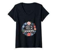 Mujer I Always Say Yes I'm Grandpa Abuelo Sicket Love ----- Camiseta Cuello V