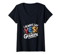Mujer I Always Say Yes I'm Grandpa Abuelo Sicket Love ---- Camiseta Cuello V
