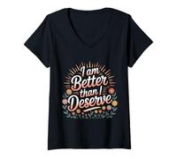 Mujer I Am Better Than I Deserve Motivación Fe - Camiseta Cuello V