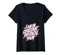 Mujer I Am In Constant Physical Pain Adult Struggles Humor |- Camiseta Cuello V