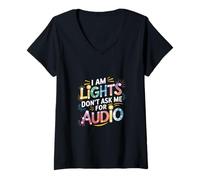 Mujer I Am Lights Don't Ask Me For Audio Stage Lighting |- Camiseta Cuello V