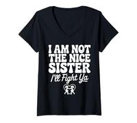 Mujer I Am Not The Nice Sister I'll Fight Ya Camiseta Cuello V