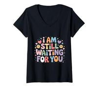 Mujer I Am Still Waiting For You Romance de la Fase de Amor - Camiseta Cuello V