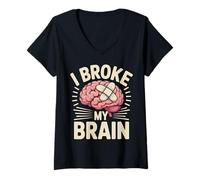 Mujer I Broke My Brain Recuperación posquirúrgica |- Camiseta Cuello V
