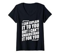 Mujer I Can Explain It To You But I Can't Understand It For You Camiseta Cuello V