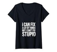 Mujer I Can Fix A Lot of Things But I Can't Fix Stupid - Camiseta Cuello V