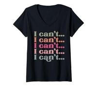 Mujer I Can't Men Women Favorite adjetives Funny Sassy Fun Word Camiseta Cuello V