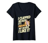 Mujer I Clapped Because It's Over Not Because I Liked It - Camiseta Cuello V
