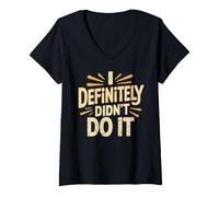 Mujer I Definitely Didn'T Do It Excusa del Sarcasmo culpable Camiseta Cuello V