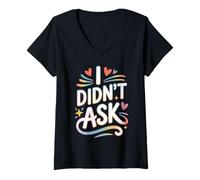 Mujer I Didn'T Ask Yo no pregunté Frase Divertida Sarcasmo ironía Camiseta Cuello V