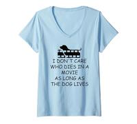 Mujer I Dont Care Who Dies in Movie as Long as Dog Lives Dog Mom Camiseta Cuello V