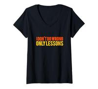 Mujer I Don't Do Wrong, Only Lessons Funny Sarcastic Diciendo Humor Camiseta Cuello V