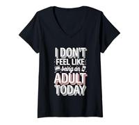 Mujer I Don't Feel Like Being An Adult Today Holgazanería -- Camiseta Cuello V