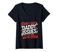 Mujer I Don't Have Daddy Issues It's My Dad Who Has Issues |- Camiseta Cuello V