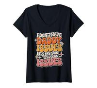 Mujer I Don't Have Daddy Issues It's My Dad Who Has Issues |- Camiseta Cuello V