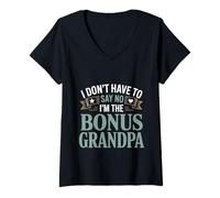 Mujer I Don't Have To Say No I'm The Bonus Grandpa -- Camiseta Cuello V