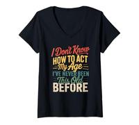 Mujer I Don't Know How To Act My Age Funny Retro Humor Quote Joke Camiseta Cuello V