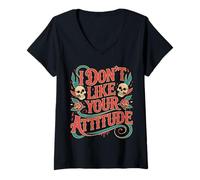 Mujer I Don't Like Your Attitude Sassy Expression Comeback - Camiseta Cuello V