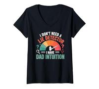 Mujer I Don't Need A Lie Detector I Have Dad Intuition Camiseta Cuello V