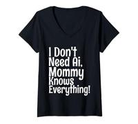 Mujer I Don't Need AI Mommy Knows Everything Funny Quote Camiseta Cuello V