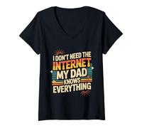 Mujer I Don't Need The Internet My Dad Knows Everything - Camiseta Cuello V