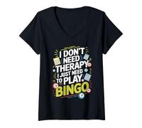 Mujer I Don't Need Therapy I Just Need to Play Bingo Camiseta Cuello V