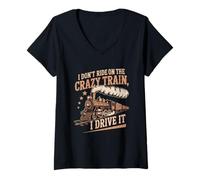 Mujer I Don't Ride On The Crazy Train I Drive It Locomotora Dicho Camiseta Cuello V