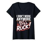 Mujer I Don't Work Anymore but I Still Rock Retirement Men Women Camiseta Cuello V