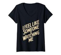 Mujer I Feel Like Someone Is Watching Me Broma paranoica - Camiseta Cuello V