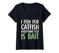 Mujer I Fish For Catfish Todo lo demás es cebo Pesca de bagre Camiseta Cuello V