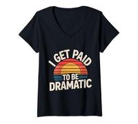 Mujer I Get Paid To Be Dramatic Actor de Teatro Artista |- Camiseta Cuello V