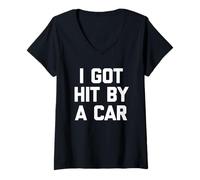 Mujer I Got Hit by A Car - Divertido Dicho sarcástico Lindo y Genial Novedad Camiseta Cuello V