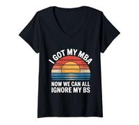Mujer I Got My MBA Now We Can All Ignore My BS Business Grad - Camiseta Cuello V