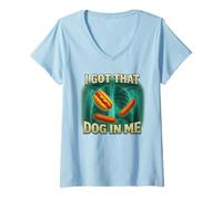 Mujer I Got That Dog In Me Shirt Funny Glizzy Meme Camiseta Cuello V