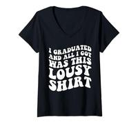 Mujer I Graduated and All I Got Was This pousy Shirt Graduation Camiseta Cuello V