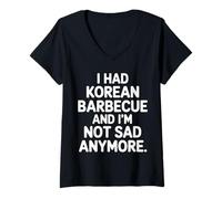 Mujer I Had Korean Barbecue and I'm Not Sad Anymore |- Camiseta Cuello V