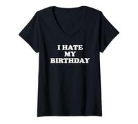 Mujer I Hate My Birthday Sign Its My Fucking Birthday Funny B Day Camiseta Cuello V