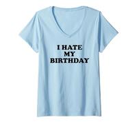 Mujer I Hate My Birthday Sign Its My Fucking Birthday Old as FCK Camiseta Cuello V