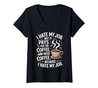 Mujer I Hate My Job But It Pays For Coffee Funny Work Humor Cita Camiseta Cuello V