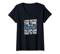 Mujer I Have Neither The Time Nor The Crayons To Explain This Camiseta Cuello V