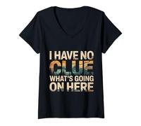 Mujer I Have No Clue What's Going On Here Confused Puns - Camiseta Cuello V