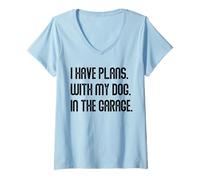 Mujer I Have Plans With My Dog In The Garage Dad Joke Handyman Camiseta Cuello V