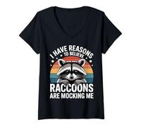 Mujer I Have Reasons To Believe Raccoons Are Mocking Me - Camiseta Cuello V