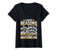 Mujer I Have Reasons To Believe Raccoons Are Mocking Me - Camiseta Cuello V