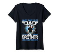 Mujer I Have Two Titles Dad and Brother Funny For Fathers Day Camiseta Cuello V