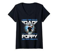 Mujer I Have Two Titles Dad and Poppy Funny Fathers Day Camiseta Cuello V