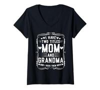 Mujer I Have Two Titles Mom and Grandma Mother’s Day Proud Grandma Camiseta Cuello V